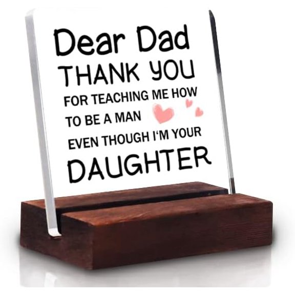 Gifts for Dad from Daughter - Thank You for Teaching Me to Be A Man - Funny Novelty Acrylic Table Sign for Dads - Desk Sign for Father's Day Birthday Christmas Presents for Dad