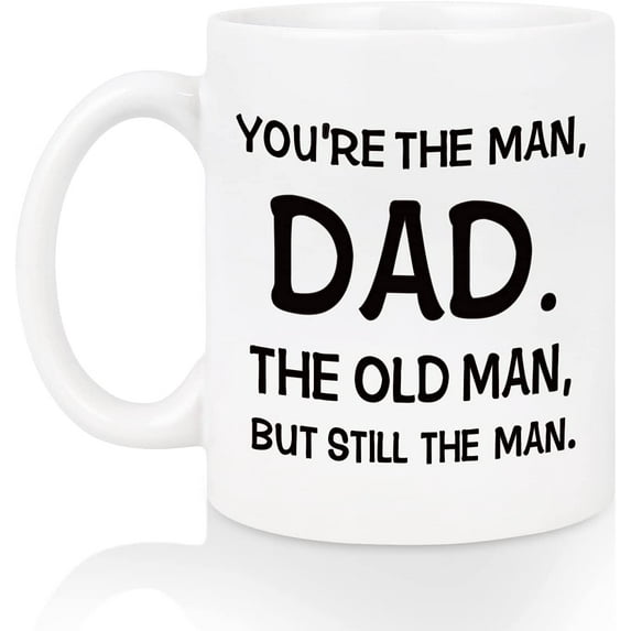 Gifts for Dad, You're The Man, Dad - Funny Coffee Mug, Fathers Day Christmas Birthday Gifts for Dad, Daddy Gifts from Daughter Son Kids, Dad Mug Gifts for Men, Stuff for Dad, Papa Gifts 11 Oz White
