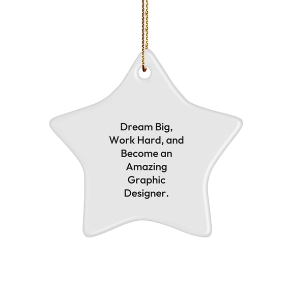 Gifts from Family and Friends for Graphic Designers - Inspirational Star Ornament for Christmas Unique Decorations - Dream Big Quote, Fun Star Shaped Gift for Men and Women