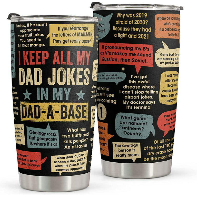 Gifts For Dad - Dad Tumbler Cup with Lid 20oz - Funny Dad Jokes, Double  Wall Insulation, Kitchen Grade 18/8 Stainless Steel, Puncture & Rust  Resistant, Birthday Gift from Daughter (Dad 1) 