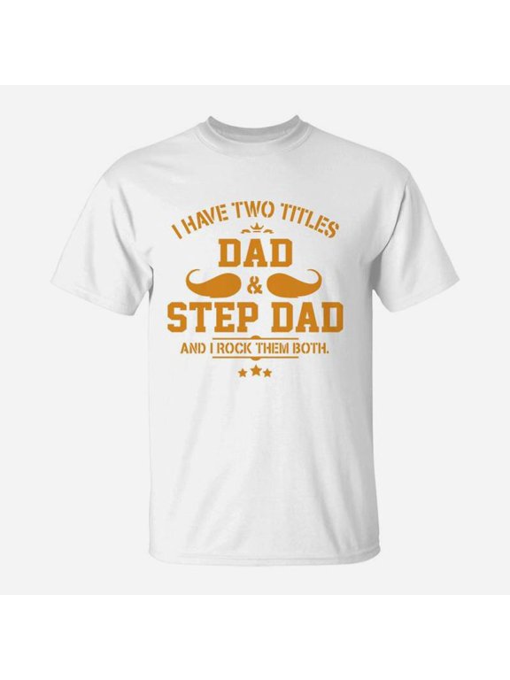 Gifts For Dad Step Dad s Fathers Day Gifts TShirt