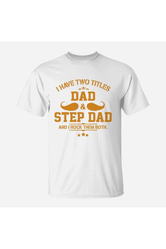 Gifts For Dad Step Dad s Fathers Day Gifts TShirt