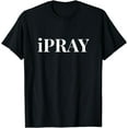 thumbnail image 1 of Gifts For Men Who Have Everything Under $20: I Pray T-Shirt, 1 of 4