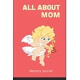 thumbnail image 1 of Gifts For mothers, All About Mom, I love my mother: For My mother / 100 pages / Size "6×9" inches (Paperback), 1 of 1