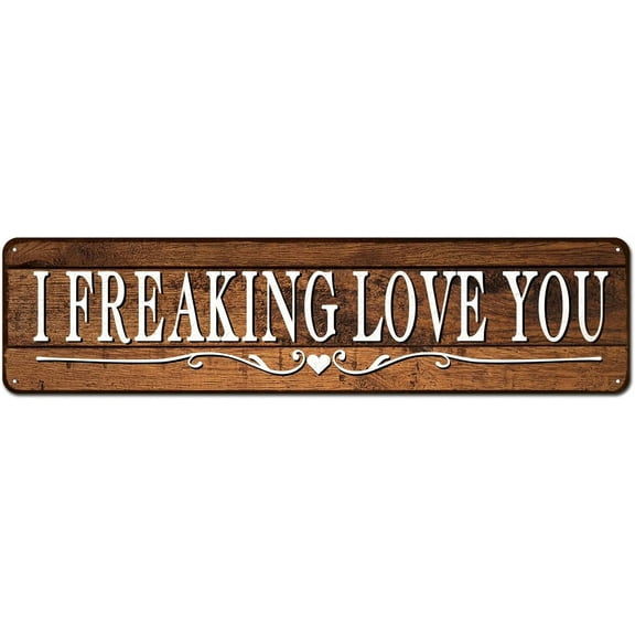 Gifts Funny Inappropriate Sign, I Freaking Love You 4"x16" Rustic Wall Art, Decorative Tin Signs, Valentine's Day Decorations