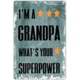 thumbnail image 1 of Gifts for Grandpa from Grandchildren, I'm A Grandpa What's Your Superpower Novelty Tin Sign, Christmas Birthday Father's Day Presents Idea for Dad, Grandpa 5.5x8 inches, 1 of 5