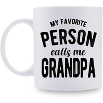 Gifts for Grandpa Grandfather Granddad from Granddaughter Grandson - My Favorite Person Calls Me Grandpa Mug - Fathers Day Xmas Birthday Gifts for Grandpa Grandfather Granddad - 11oz Coffee Mug