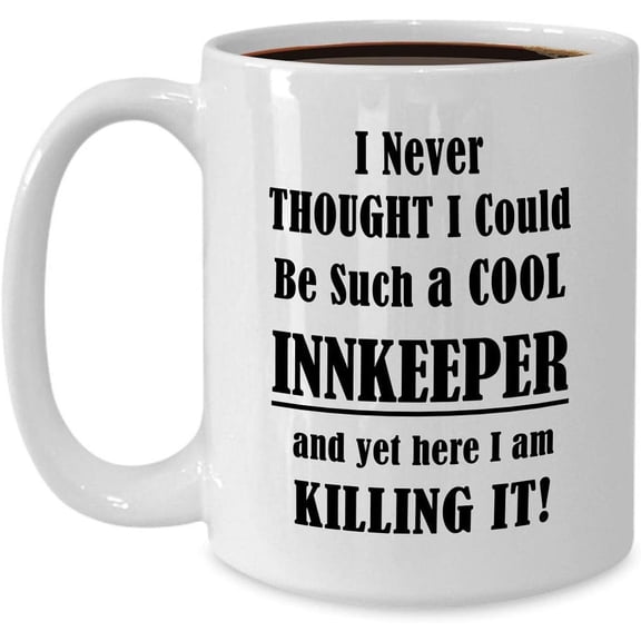 Gifts for Innkeeper Mug Coffee Cup Tea Large 15oz Ceramic White - Inn Keeper Hotel Manager Barkeep Owner Publican Hotelier Proprietor Funny Cute Gag - Never Thought I Could BeCool