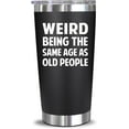 thumbnail image 1 of Gifts For Men, Women - Funny Gag Gifts Ideas For Dad, Mom, Grandpa, Grandma, Husband, Wife, Uncle, Him - 40th 50th 60th 70th 80th Birthday Gifts For Men Women – 20 Oz Tumbler, 1 of 6