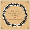 thumbnail image 1 of Gifts for Operations Manager, In a world where you can be anything, Appreciation Birthday Cuban Link Chain Bracelet for Men, Women, Friends, Coworkers, 1 of 6