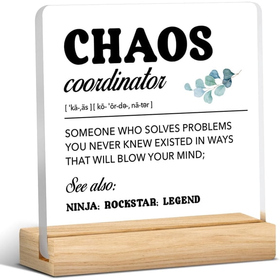 Gifts for Teacher Coworker Boss Office Manager Chaos Coordinator Definition Clear Desk Decorative Sign Acrylic Plaque With Wooden Stand 4x4 Inch Humor Sign Office Desk Decor