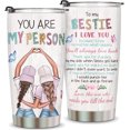 thumbnail image 1 of Gifts for Women Female-Sister Gifts from Sister,Sister in Law,Best Friend-Inspirational You are My Person Friends Birthday Gifts-Stainless Steel Insulated Travel Mug-Friendship Wine Tumbler 20oz, 1 of 6