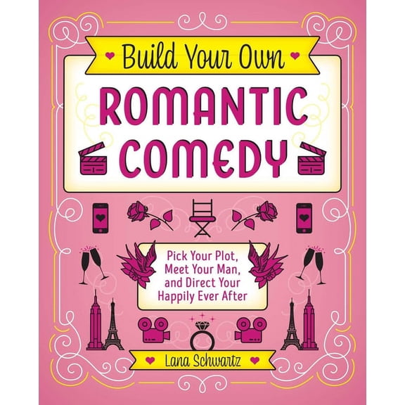 Gifts for Movie & TV Lovers: Build Your Own Romantic Comedy : Pick Your Plot, Meet Your Man, and Direct Your Happily Ever After (Hardcover)