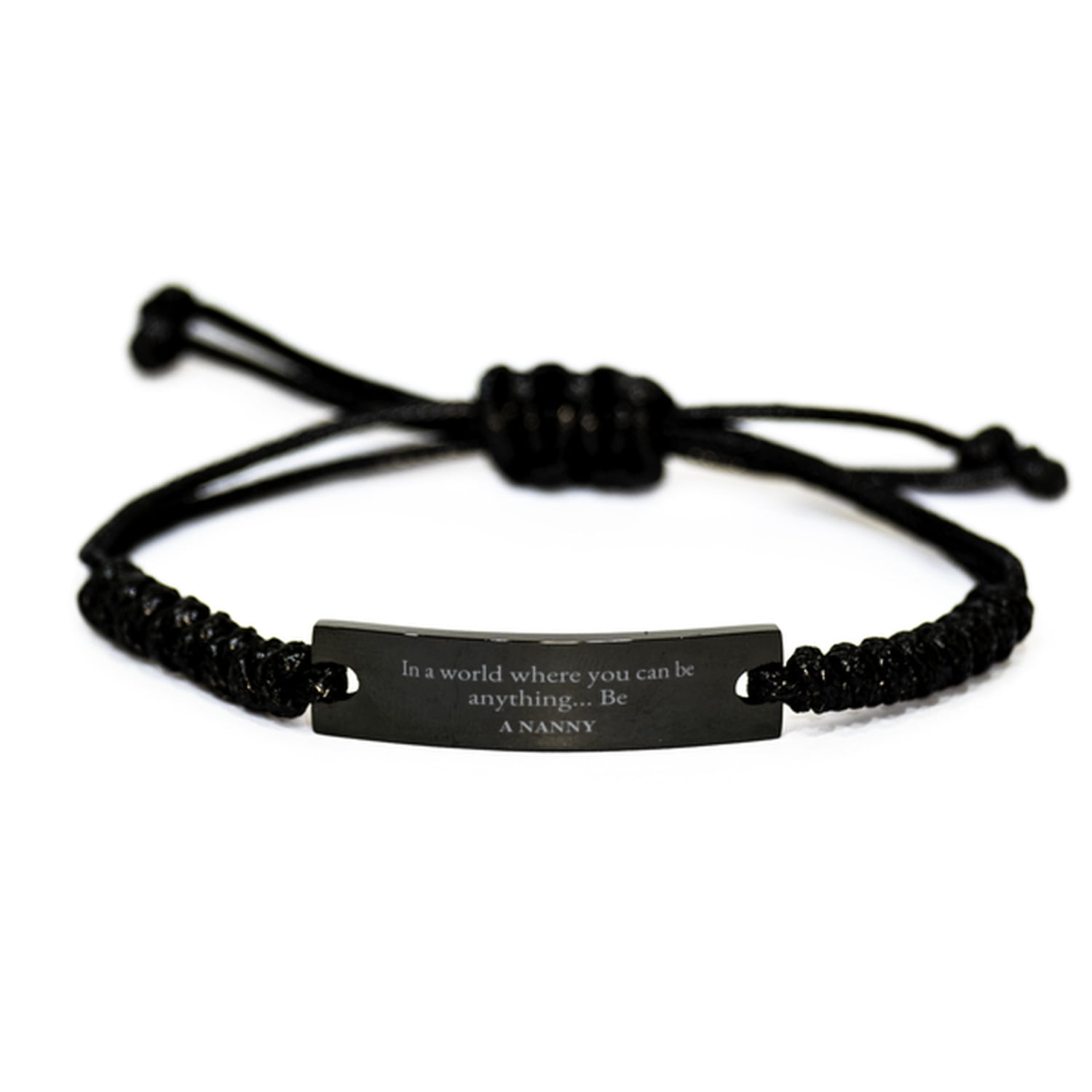 Gifts for Nanny, In a world where you can be anything, Appreciation Birthday Black Rope Bracelet for Men, Women, Friends, Coworkers