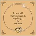thumbnail image 1 of Gifts for Trainer, In a world where you can be anything, Appreciation Birthday Sunflower Bracelet for Men, Women, Friends, Coworkers, 1 of 5