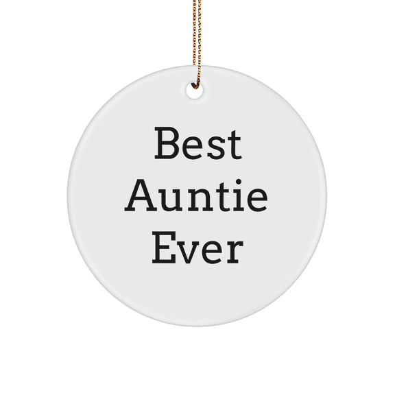 Gifts from Family for Best Auntie Ever Circle Ornament, Funny Quote, Christmas Decorations