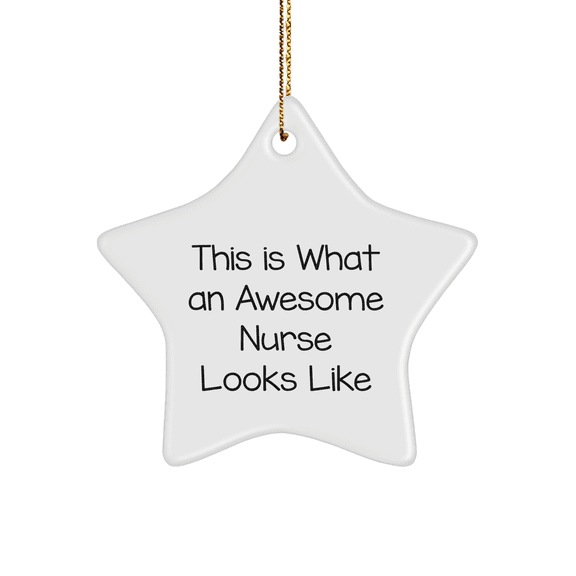 Gifts from Friends - This Is What An Awesome Nurse Looks Like Star Ornament, Christmas Unique Nurse Gifts for Nurse