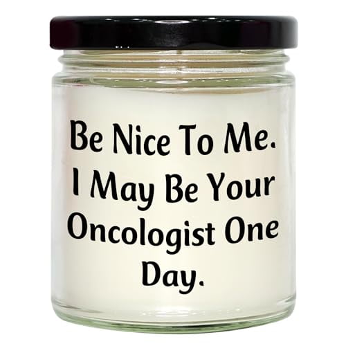 Gifts from Friends and Family - Be Nice to Me. I May Be Your Oncologist One Day. 9oz Vanilla Soy Candle for Oncologist's Christmas