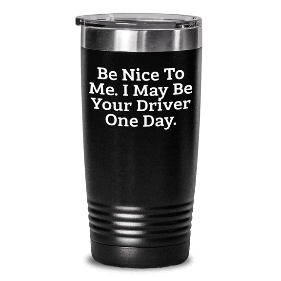Gifts from Friends and Family for Driver, Unique Birthday Driver Quotes Tumbler, 20oz or 30oz Stainless Steel Vacuum-Insulated