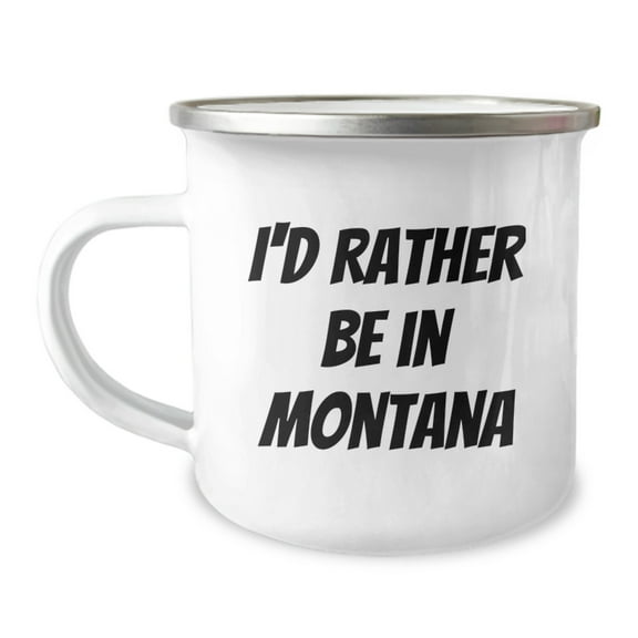 Gifts from Friends for Montana Lovers - 'I'd Rather Be In Montana' Camping Mug, Unique Birthday Unique Gifts for Men, Women, or Friends