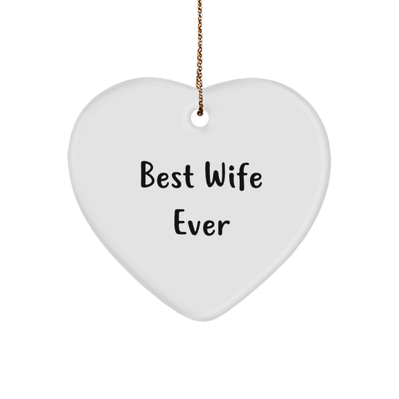 Gifts from Men, Best Wife Ever Heart Ornament, Wife Gifts for Christmas