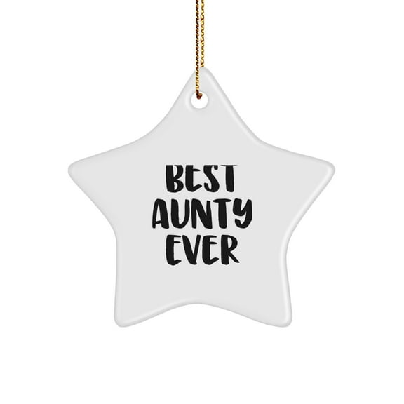Gifts from Men to Aunty, Best Aunty Ever Star Ornament, White Color, 3.25" Tall, MDF Material, Perfect for Christmas