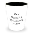 thumbnail image 1 of Gifts from Physician Friends, Unique Shot Glass for Graduation, I'm A Physician. I Speak Fluently In nerd., 1.5oz Ceramic, 1 of 1