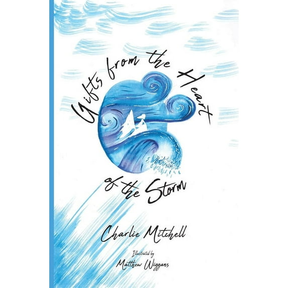 Gifts from the Heart of the Storm, (Hardcover)