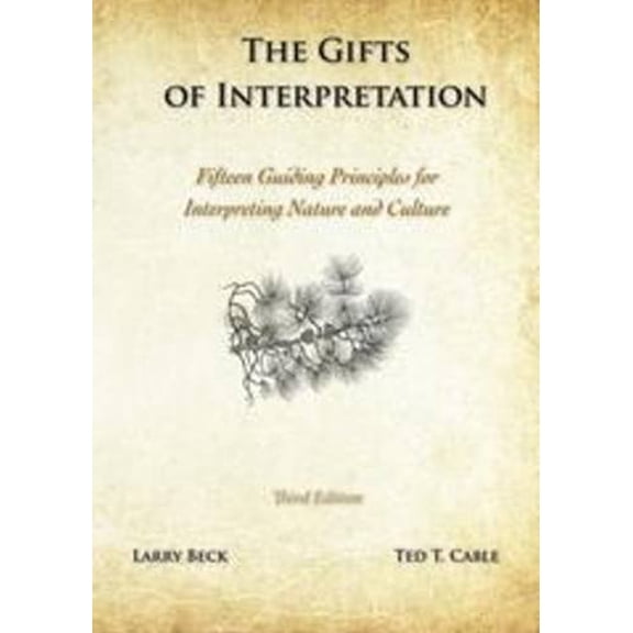 Pre-Owned The Gifts of Interpretation: Fifteen Guiding Principles for Interpreting Nature and Culture, 3rd Edition (Paperback) 1571676368 9781571676368