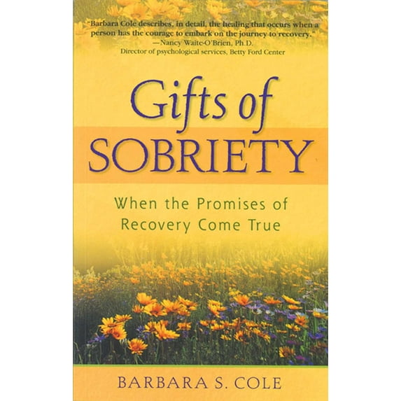 Gifts of Sobriety : When the Promises of Recovery Come True (Paperback)