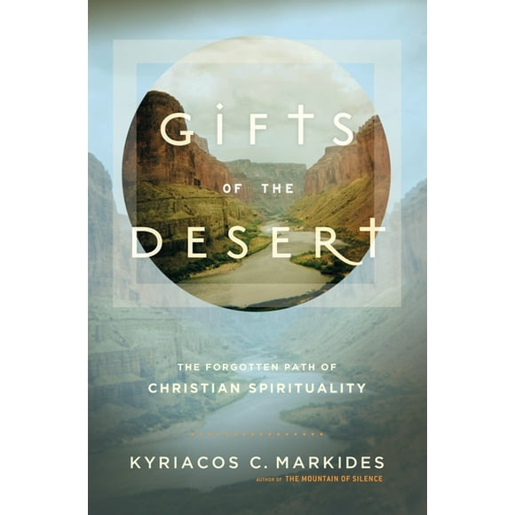 Gifts of the Desert : The Forgotten Path of Christian Spirituality (Paperback)