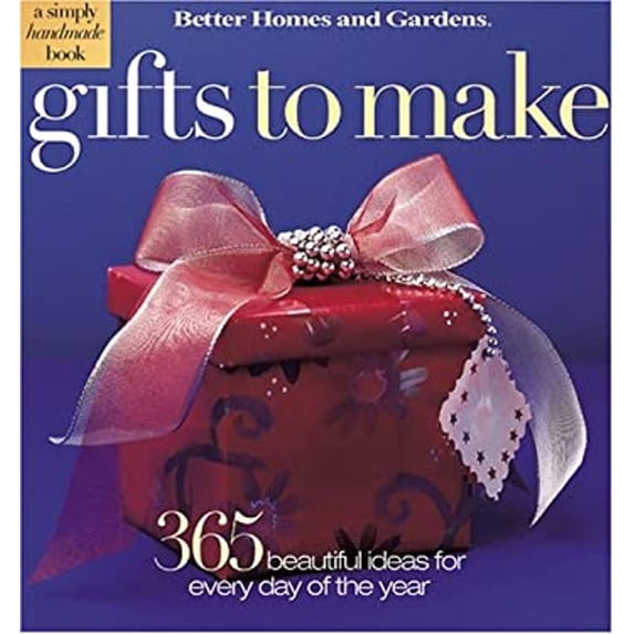 Pre-Owned Gifts to Make: 365 Beautifully Easy Ideas (Hardcover) 0696214318 9780696214318