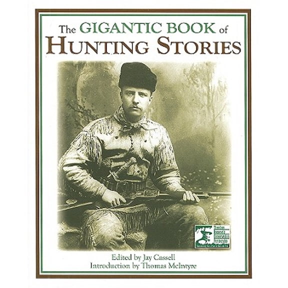 Pre-Owned The Gigantic Book of Hunting Stories, 9781602393011, Hardcover, First Edition edition