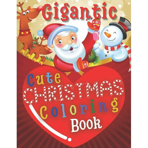 Gigantic Cute Christmas Coloring Book: Perfect Gift For Kids of All Ages Contains 50 Unique Drawings