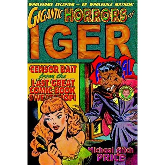 Gigantic Horrors of Iger Annual: Comics from the Gone World (Paperback)