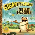 thumbnail image 1 of Pre-Owned Gigantosaurus: The Last Dragonfly: (A Dinosaur Adventure Book about Kindness, Friendship, and Protecting Nature for Toddlers, Preschoolers, and Kids A (Paperback) 1536214019 9781536214017, 1 of 1