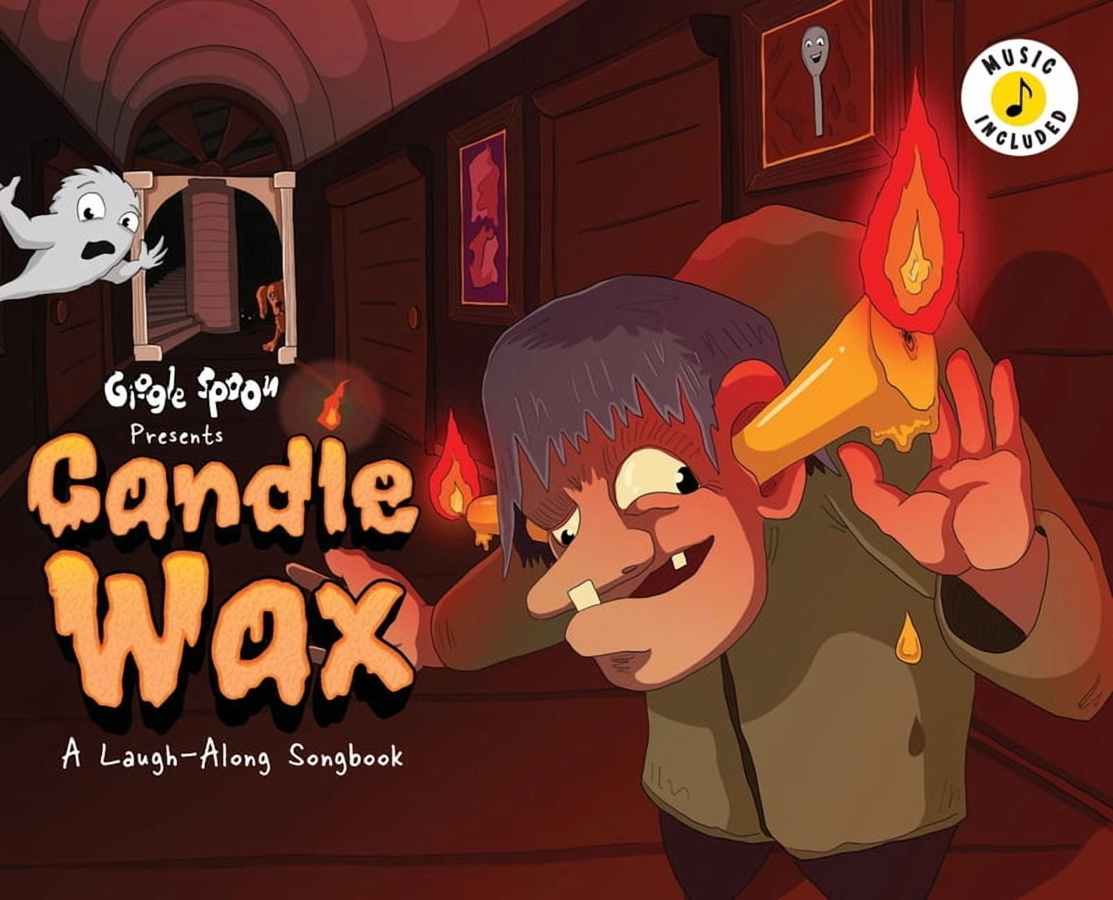 Giggle Spoon Presents Candle Wax: A Laugh-Along Songbook, (Hardcover)