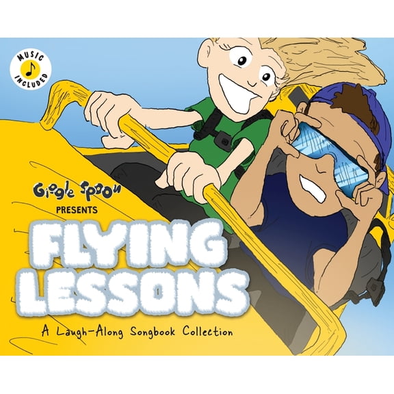 Giggle Spoon Presents Flying Lessons: A Laugh-Along Songbook Collection, (Hardcover)