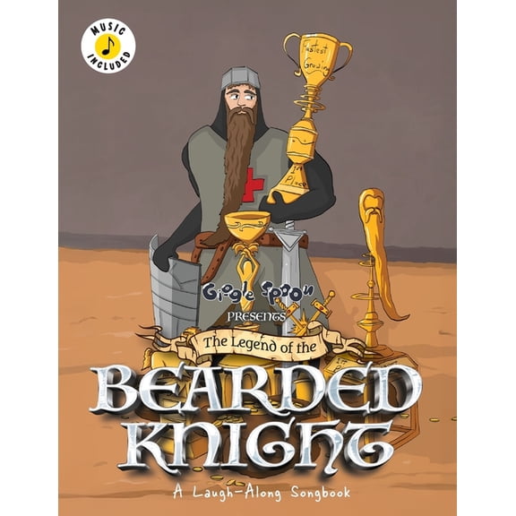 Giggle Spoon Presents The Legend of the Bearded Knight: A Laugh-Along Songbook, (Paperback)
