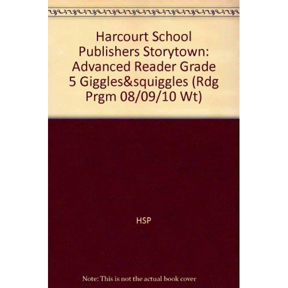 Pre-Owned Giggles & Squiggles, Advanced Reader Grade 5: Harcourt School Publishers Storytown (Rdg Prgm 08/09/10 Wt) Paperback