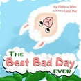 thumbnail image 1 of The BEST BAD DAY Ever : Book for Children, Ages 3-5 to Help Them Fall Asleep and Relax. Easy to Read. Kids Books About Emotions & Feelings., 1 of 1