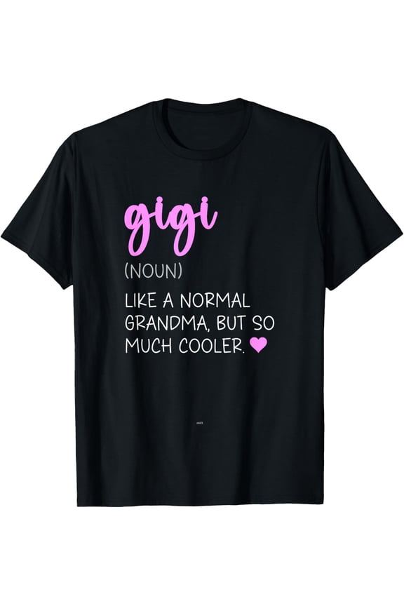 Gigi Definition Cute Mother's Day Noun Grandma T-Shirt