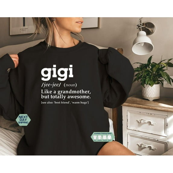 Gigi Definition Sweatshirt, Grandma Hoodie, Gigi Shirt, Grandma Gift Hoodie, Grandmother Birthday Sweater, Gigi Mother'S Day Gift Sweatshirt All Size S-5XL