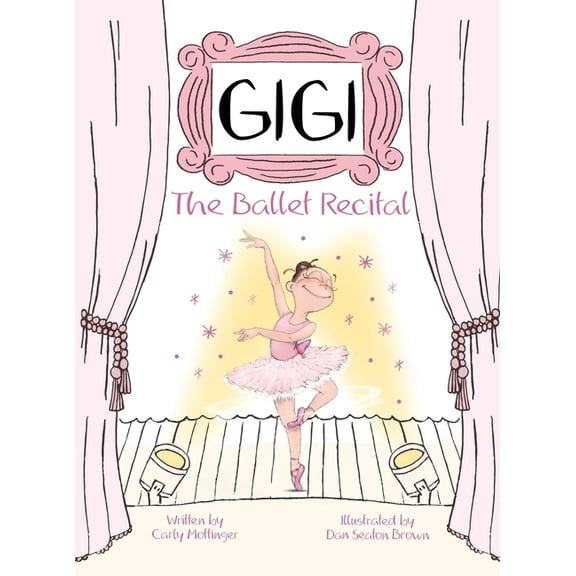 Gigi Gigi: The Ballet Recital, Book 2, (Hardcover)