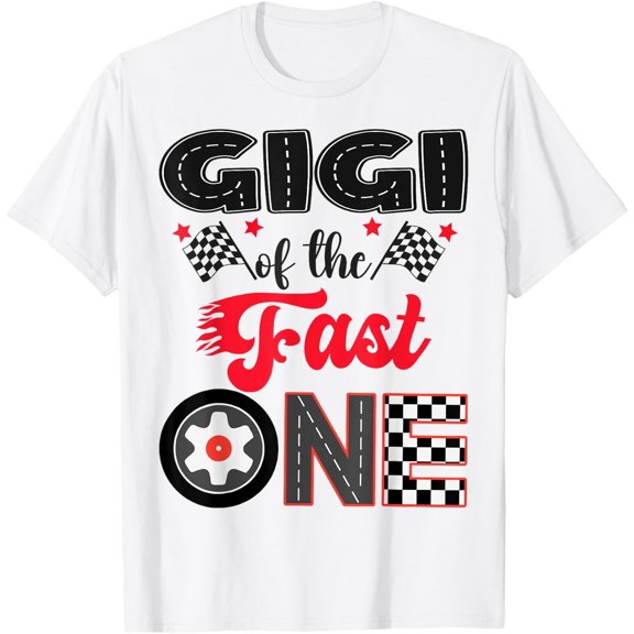 Gigi Of The Fast One Car Racing Dad 1St Birthday Boy T-Shirt Unisex S-5XL Hot Trending Shirt Birthday Gift