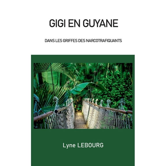 Gigi en Guyane: Dans les griffes des narcotrafiquants, (Paperback)