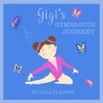 thumbnail image 1 of Pre-Owned Gigi's Gymnastics Journey (Paperback) 0578333082 9780578333083, 1 of 1