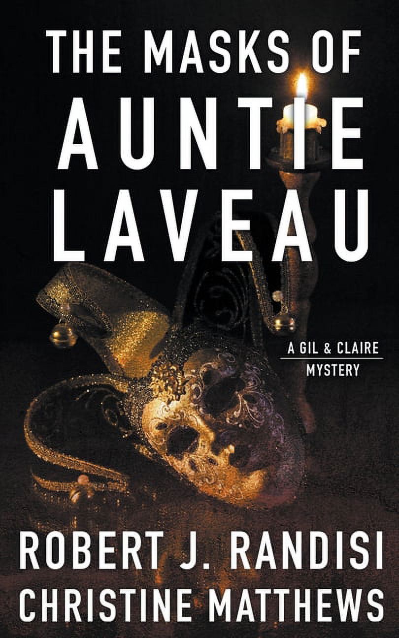 Gil &amp; Claire Hunt The Masks of Auntie Laveau: A Gil &amp; Claire Mystery, Book 2, (Paperback)