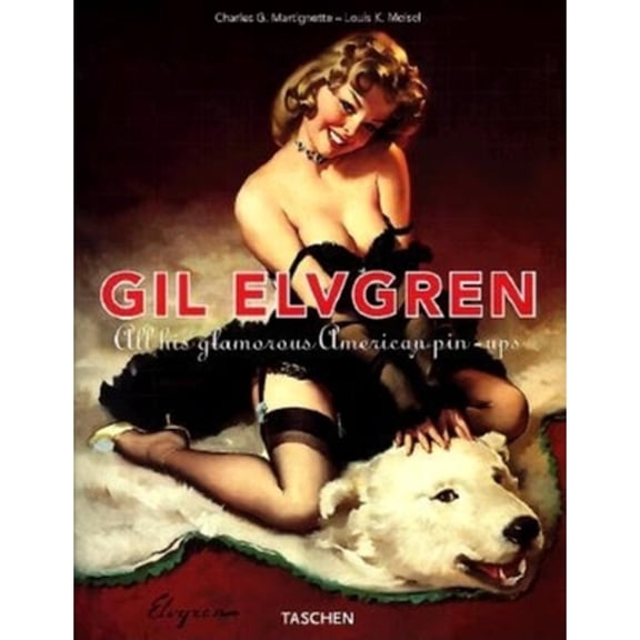 Pre-Owned Gil Elvgren: All His Glamorous American Pin-Ups (Hardcover) 3822866113 9783822866115