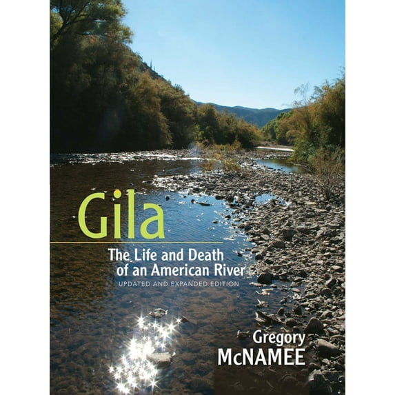 Gila: The Life and Death of an American River (Updated, Expanded), (Paperback)